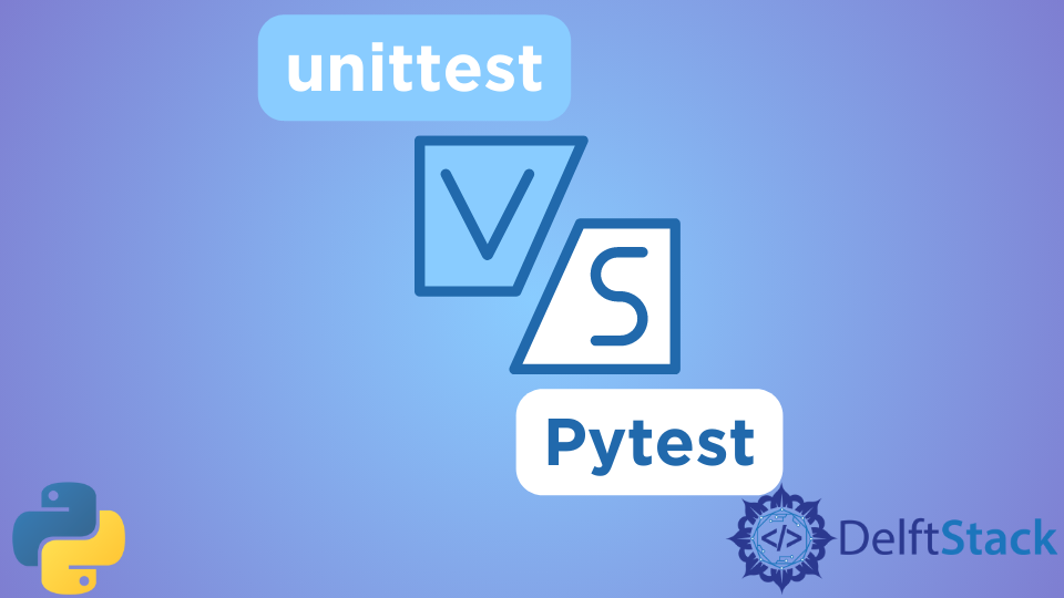 Python Unittest Vs Pytest | Delft Stack